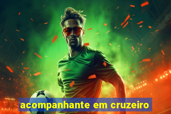 acompanhante em cruzeiro